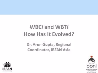 wbc i and wbt i how has it evolved