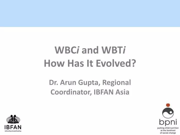 wbc i and wbt i how has it evolved