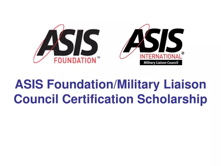 asis foundation military liaison council certification scholarship