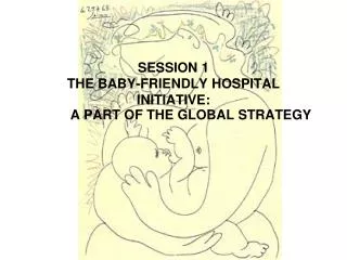 session 1 the baby friendly hospital initiative a part of the global strategy