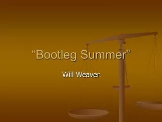 “Bootleg Summer”
