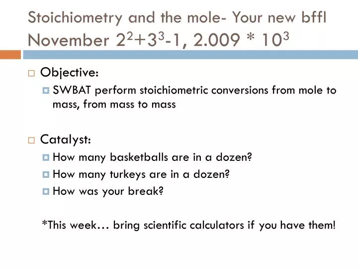 stoichiometry and the mole your new bffl november 2 2 3 3 1 2 009 10 3