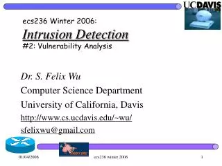 ecs236 Winter 2006: Intrusion Detection #2: Vulnerability Analysis