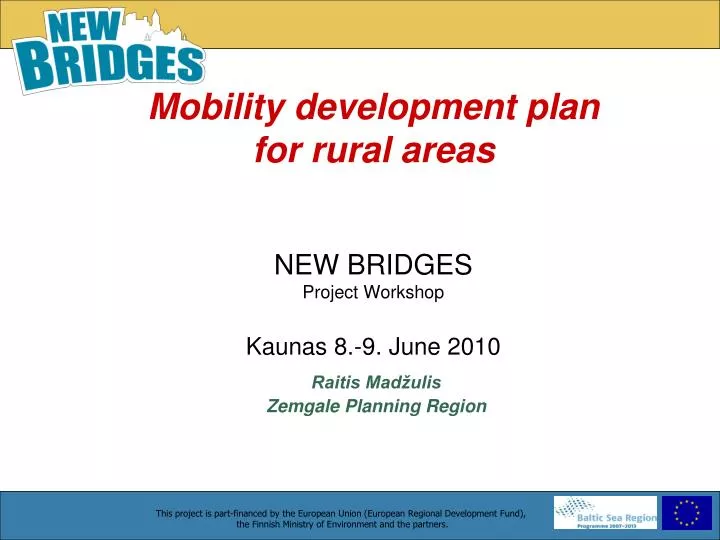 mobility development plan for rural areas new bridges project workshop kaunas 8 9 june 2010