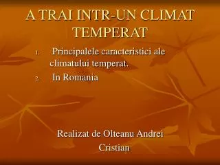 a trai intr un climat temperat