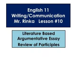 English 11 Writing/Communication Mr. Rinka Lesson #10