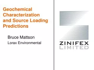 Geochemical Characterization and Source Loading Predictions