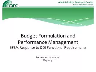 Budget Formulation and Performance Management BFEM Response to DOI Functional Requirements