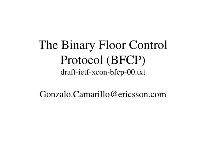the binary floor control protocol bfcp draft ietf xcon bfcp 00 txt