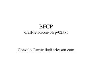 BFCP draft-ietf-xcon-bfcp-02.txt