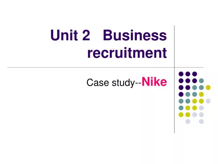 unit 2 business recruitment