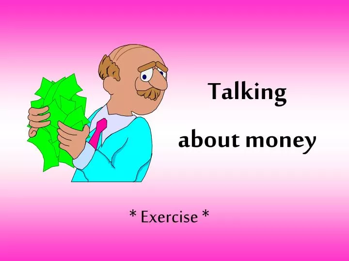 talking about money