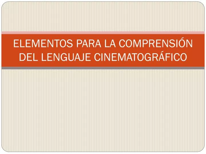 elementos para la comprensi n del lenguaje cinematogr fico