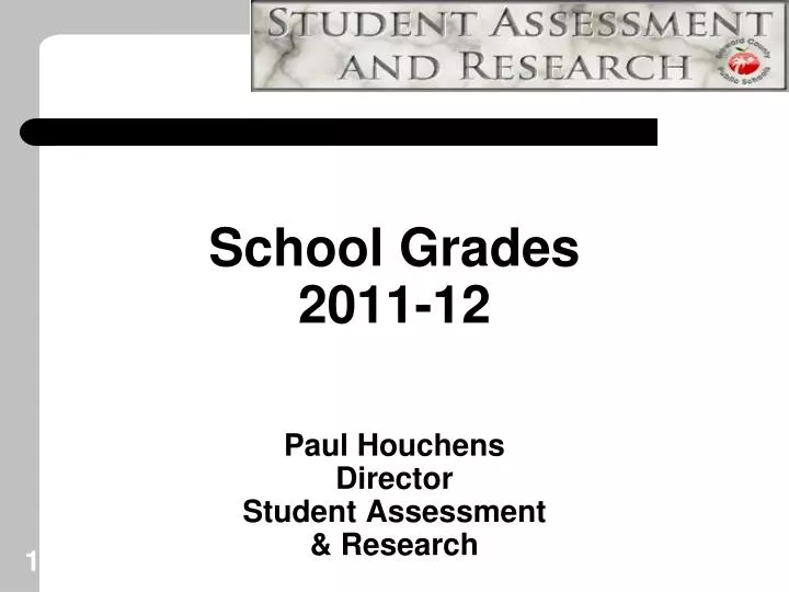 school grades 2011 12 paul houchens director student assessment research