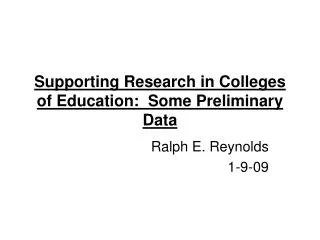 Supporting Research in Colleges of Education: Some Preliminary Data