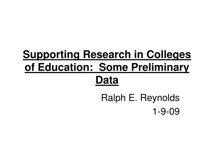 supporting research in colleges of education some preliminary data