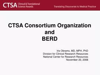 CTSA Consortium Organization and BERD