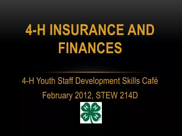 4 h insurance and finances