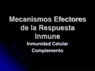 mecanismos efectores de la respuesta inmune