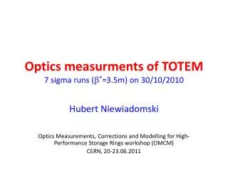Optics measurments of TOTEM 7 sigma runs ( ? * =3.5m ) on 30/10/2010