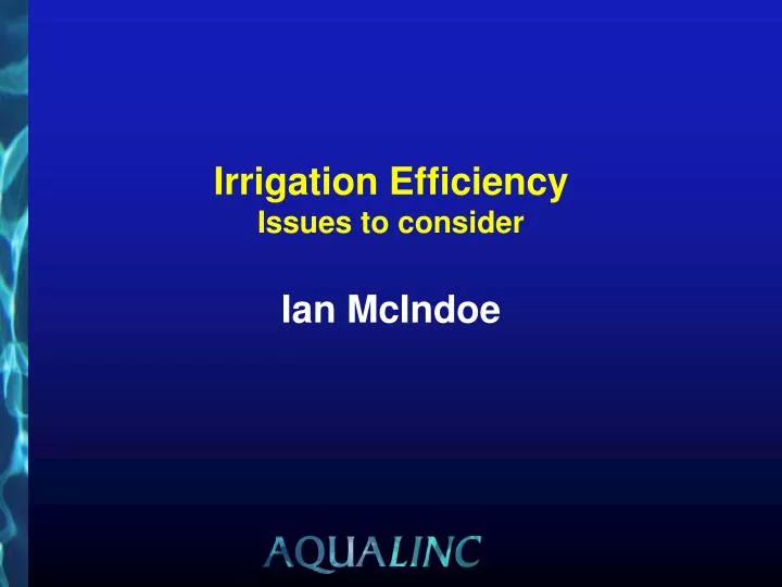 irrigation efficiency issues to consider ian mcindoe