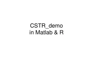 CSTR_demo in Matlab &amp; R
