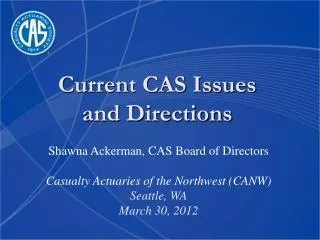 Current CAS Issues and Directions