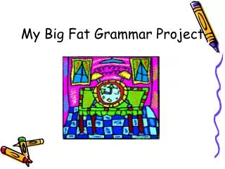 my big fat grammar project