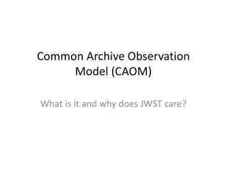 Common Archive Observation Model (CAOM)