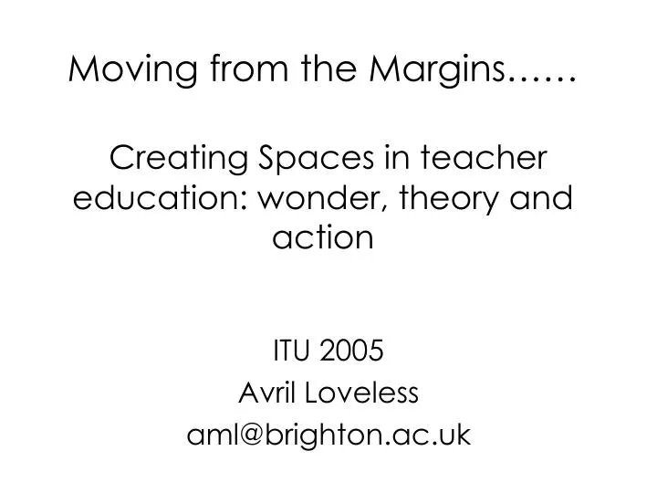 moving from the margins creating spaces in teacher education wonder theory and action