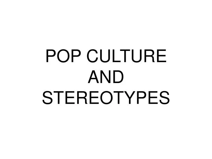 pop culture and stereotypes
