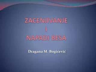zacenjivanje i napadi besa