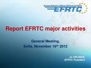Report EFRTC major activities