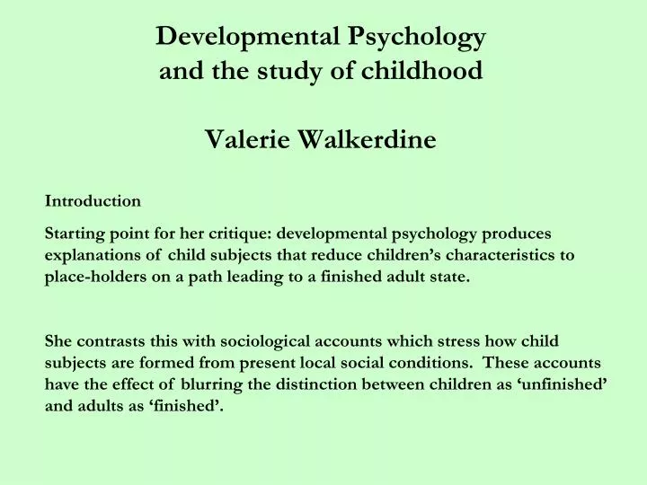 developmental psychology and the study of childhood valerie walkerdine