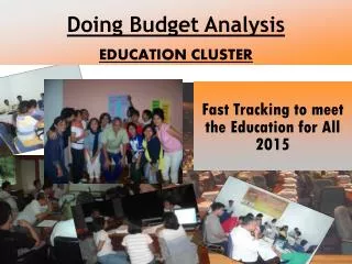 Doing Budget Analysis EDUCATION CLUSTER