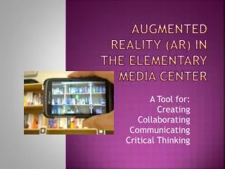Augmented Reality (AR) in the Elementary Media Center
