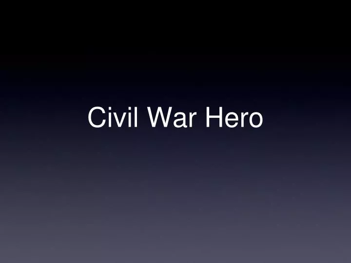 civil war hero