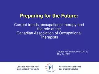 Preparing for the Future: Current trends, occupational therapy and the role of the