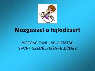 mozg ssal a fejl d s rt
