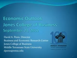 Economic Outlook Jones College of Business September 21, 2012