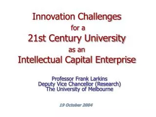 Innovation Challenges for a 21st Century University as an Intellectual Capital Enterprise