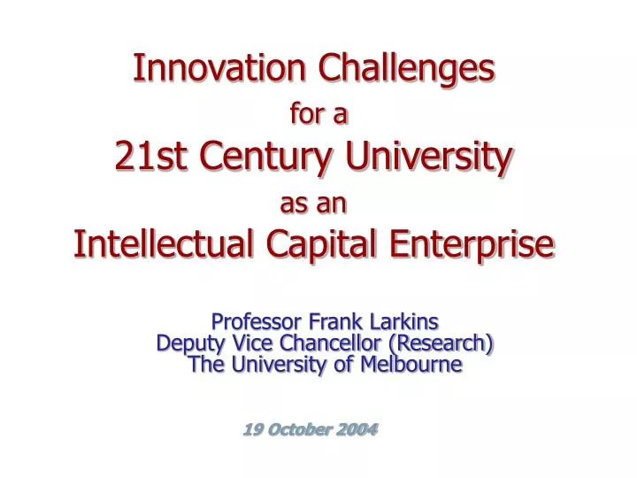 innovation challenges for a 21st century university as an intellectual capital enterprise