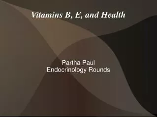 Vitamins B, E, and Health
