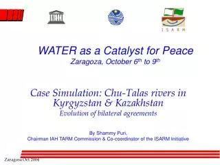 WATER as a Catalyst for Peace Zaragoza, October 6 th to 9 th