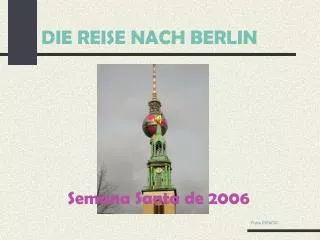 DIE REISE NACH BERLIN