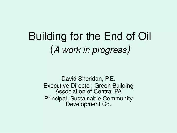building for the end of oil a work in progress