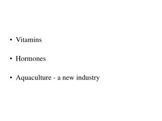 Vitamins Hormones Aquaculture - a new industry