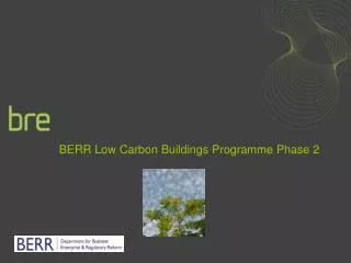 BERR Low Carbon Buildings Programme Phase 2