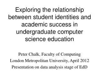 Peter Chalk, Faculty of Computing London Metropolitan University, April 2012