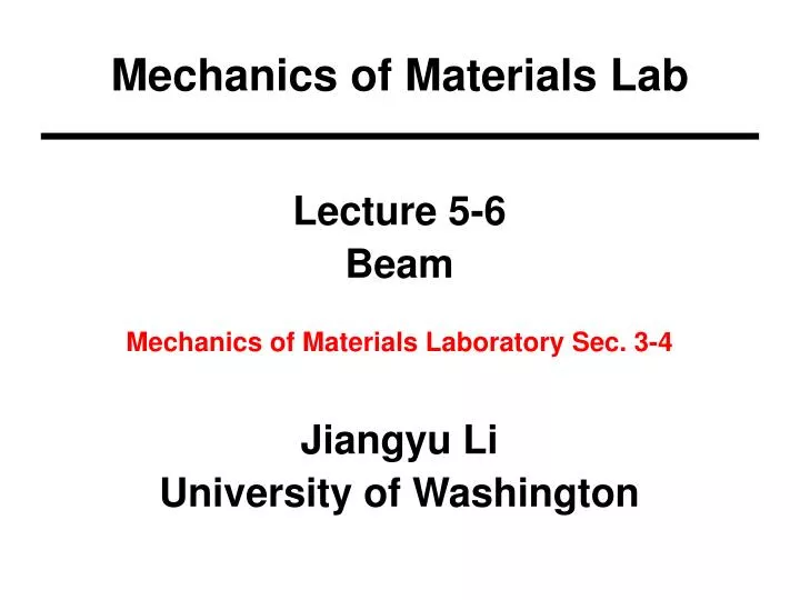 lecture 5 6 beam mechanics of materials laboratory sec 3 4 jiangyu li university of washington